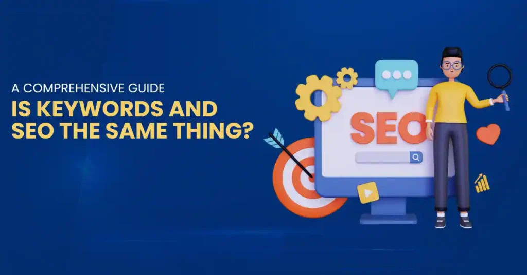 Is Keywords and SEO the Same Thing