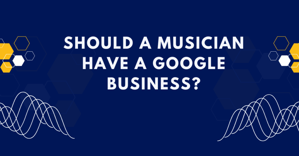 should-a-musician-have-a-google-business