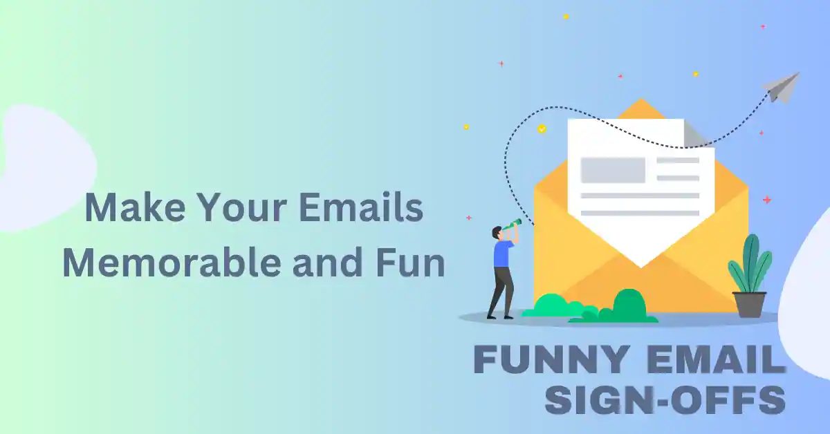 Funny Email Sign-Offs: Make Your Emails Memorable and Fun